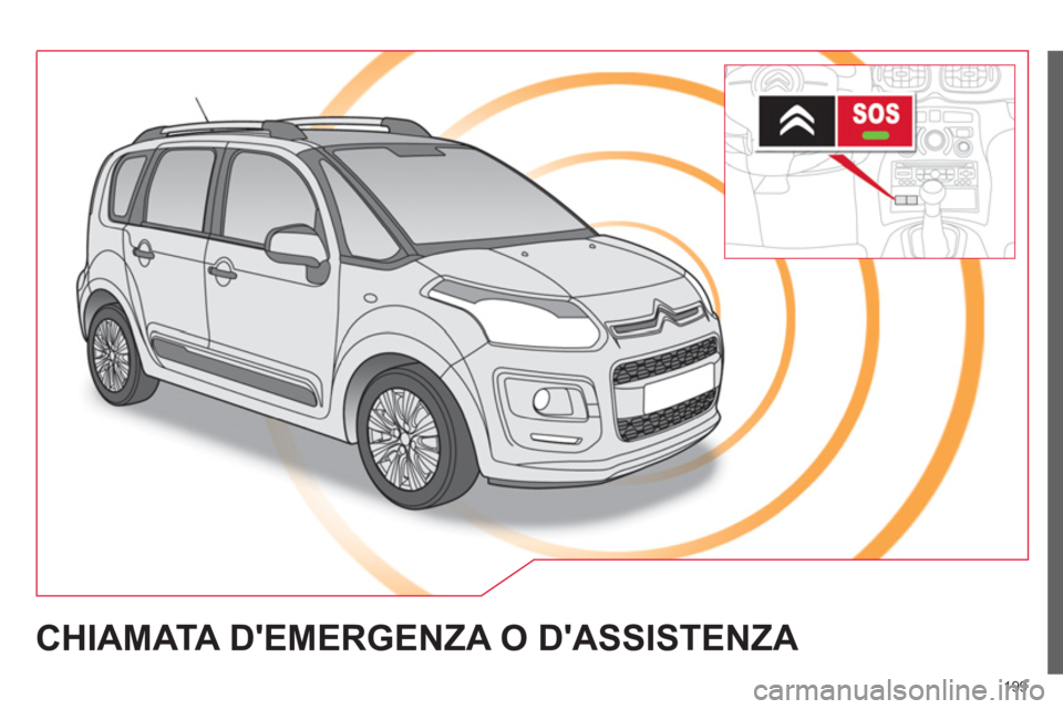 CITROEN C3 PICASSO 2014  Libretti Di Uso E manutenzione (in Italian) 199
CHIAMATA DEMERGENZA O DASSISTENZA  