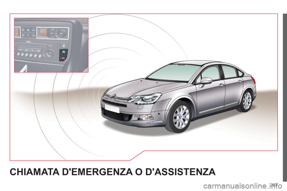 CITROEN C5 2014  Libretti Di Uso E manutenzione (in Italian) 223
CHIAMATA DEMERGENZA O DASSISTENZA  