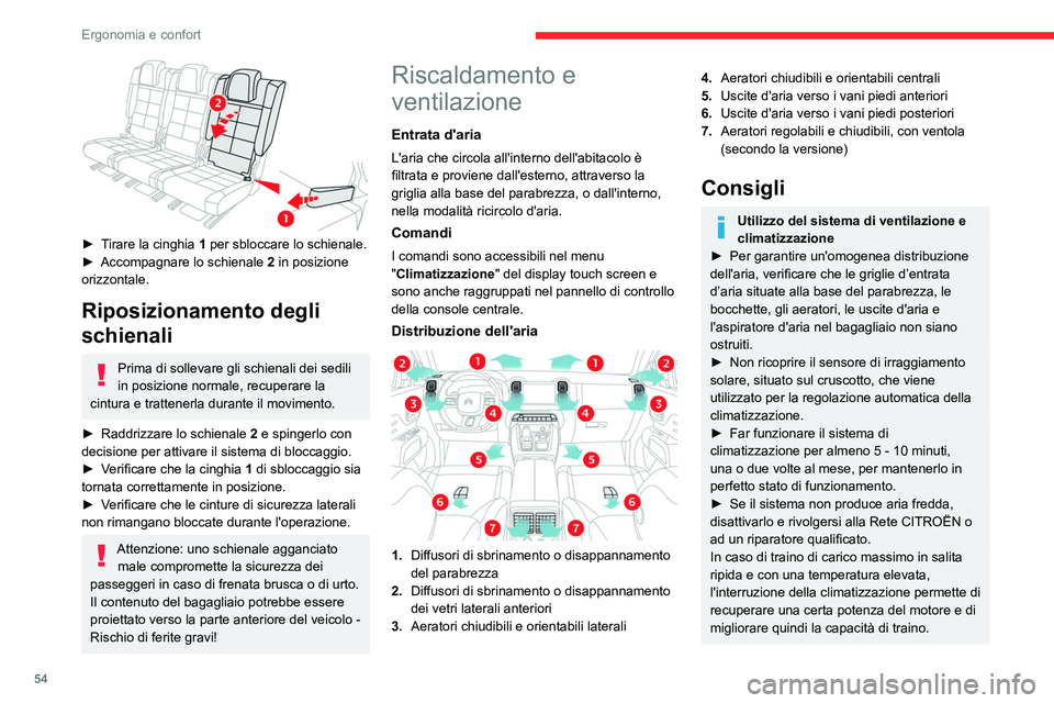 CITROEN C5 AIRCROSS 2022  Libretti Di Uso E manutenzione (in Italian) 54
Ergonomia e confort
 
► Tirare la cinghia 1 per sbloccare lo schienale.
►  Accompagnare lo schienale  2
 in posizione 
orizzontale.
Riposizionamento degli 
schienali
Prima di sollevare gli schi