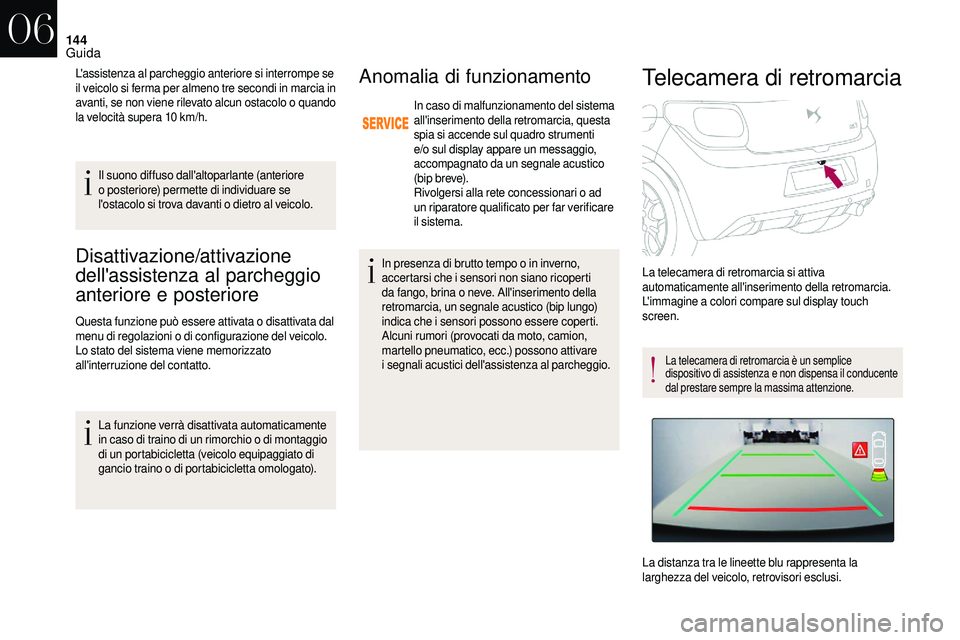 CITROEN DS3 2018  Libretti Di Uso E manutenzione (in Italian) 144
Disattivazione/attivazione 
dell'assistenza al parcheggio 
anteriore e posteriore 
Questa funzione può essere attivata o disattivata dal 
m enu di regolazioni o   di configurazione del veicol