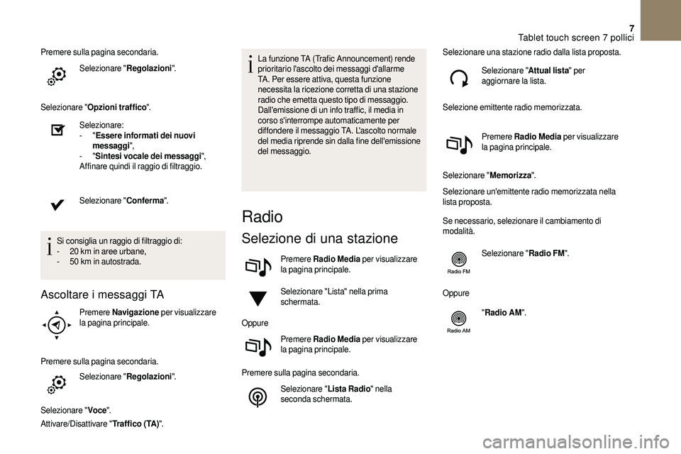 CITROEN DS3 2018 Libretti Di Uso E manutenzione (in Italian) 7
Premere sulla pagina secondaria.Selezionare " Regolazioni".
Selezionare " Opzioni traffico ".
Selezionare:
-
"Essere informati dei nuovi
messaggi ",
-
"Sintesi vocal CITROEN DS3 2018 Libretti Di Uso E manutenzione (in Italian) 7
Premere sulla pagina secondaria.Selezionare " Regolazioni".
Selezionare " Opzioni traffico ".
Selezionare:
-
"Essere informati dei nuovi
messaggi ",
-
"Sintesi vocal