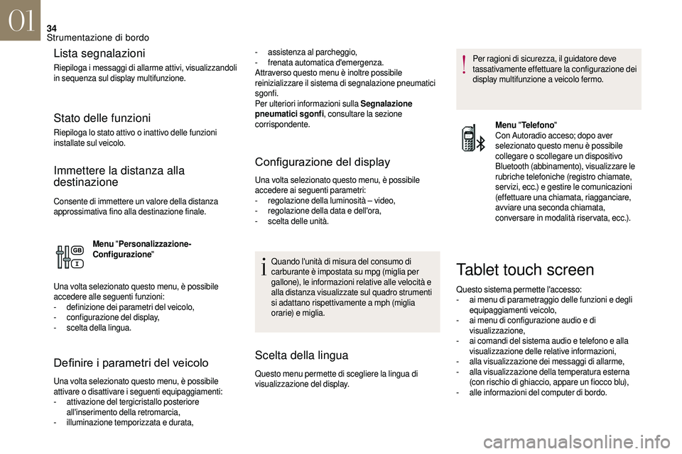 CITROEN DS3 2018 Libretti Di Uso E manutenzione (in Italian) 34
Lista segnalazioni
Riepiloga i messaggi di allarme attivi, visualizzandoli
in sequenza sul display multifunzione.
Stato delle funzioni
Riepiloga lo stato attivo o inattivo delle funzioni
in stall CITROEN DS3 2018 Libretti Di Uso E manutenzione (in Italian) 34
Lista segnalazioni
Riepiloga i messaggi di allarme attivi, visualizzandoli
in sequenza sul display multifunzione.
Stato delle funzioni
Riepiloga lo stato attivo o inattivo delle funzioni
in stall