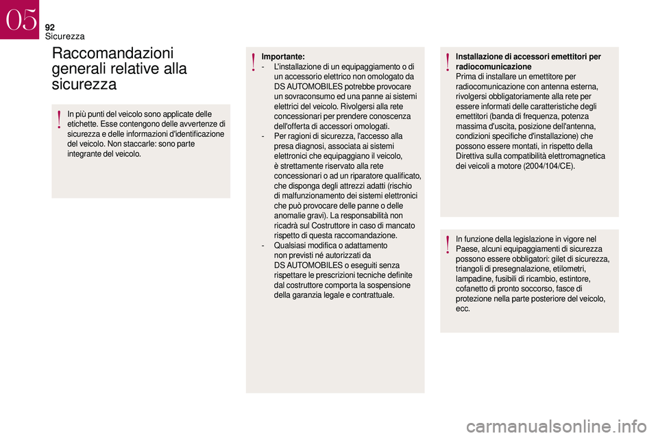CITROEN DS3 2018 Libretti Di Uso E manutenzione (in Italian) 92
Raccomandazioni
generali relative alla
sicurezza
In più punti del veicolo sono applicate delle
etichette. Esse contengono delle avvertenze di
sicurezza e delle informazioni d'identificazio CITROEN DS3 2018 Libretti Di Uso E manutenzione (in Italian) 92
Raccomandazioni
generali relative alla
sicurezza
In più punti del veicolo sono applicate delle
etichette. Esse contengono delle avvertenze di
sicurezza e delle informazioni d'identificazio