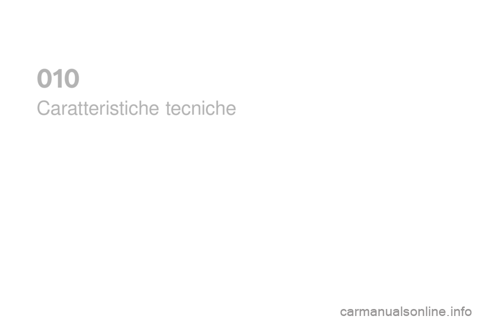 CITROEN DS3 2017  Libretti Di Uso E manutenzione (in Italian) DS3_it_Chap10_caracteristiques_ed02-2015
Caratteristiche tecniche
01  