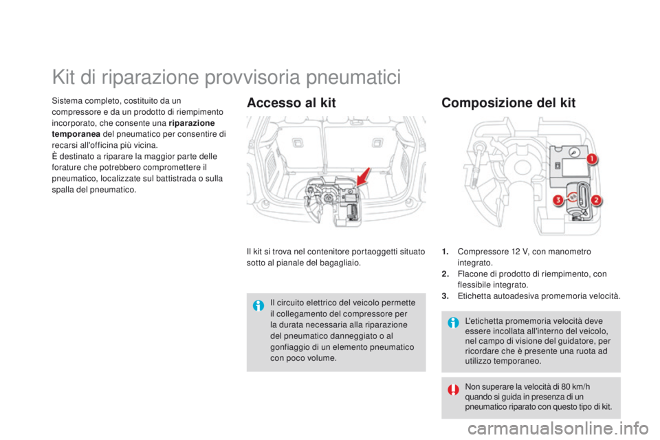 CITROEN DS3 2015  Libretti Di Uso E manutenzione (in Italian) DS3_it_Chap10_info-pratiques_ed01-2014
L'etichetta promemoria velocità deve 
essere incollata all'interno del veicolo, 
nel campo di visione del guidatore, per 
ricordare che è presente una 