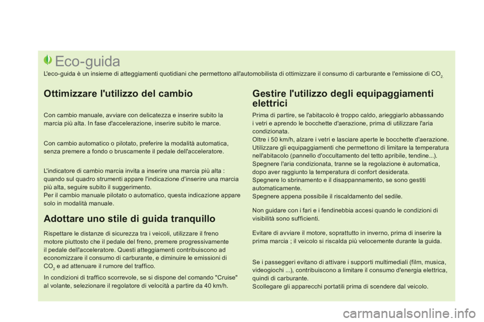 CITROEN DS3 2014 Libretti Di Uso E manutenzione (in Italian)
Prima di par tire, se labitacolo è troppo caldo, arieggiarlo abbassandoi vetri e aprendo le bocchette daerazione, prima di utilizzare lariacondizionata. Oltre i 50 km/h, alzare i vetri e lasci CITROEN DS3 2014 Libretti Di Uso E manutenzione (in Italian)
Prima di par tire, se labitacolo è troppo caldo, arieggiarlo abbassandoi vetri e aprendo le bocchette daerazione, prima di utilizzare lariacondizionata. Oltre i 50 km/h, alzare i vetri e lasci