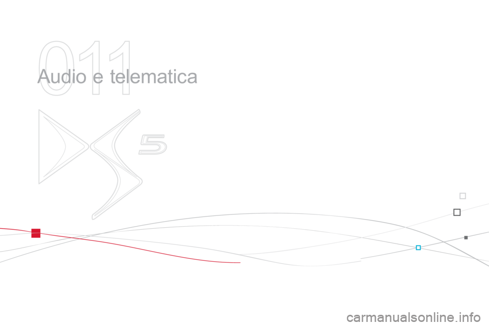 CITROEN DS5 2013  Libretti Di Uso E manutenzione (in Italian) 011
  Audio e telematica  
