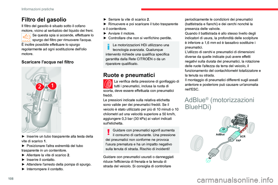CITROEN JUMPER 2020 Libretti Di Uso E manutenzione (in Italian) 108
Informazioni pratiche
Filtro del gasolio
Il filtro del gasolio è situato sotto il cofano
motore, vicino al serbatoio del liquido dei freni.
Se questa spia si accende, effettuare lo
spurgo del f CITROEN JUMPER 2020 Libretti Di Uso E manutenzione (in Italian) 108
Informazioni pratiche
Filtro del gasolio
Il filtro del gasolio è situato sotto il cofano
motore, vicino al serbatoio del liquido dei freni.
Se questa spia si accende, effettuare lo
spurgo del f