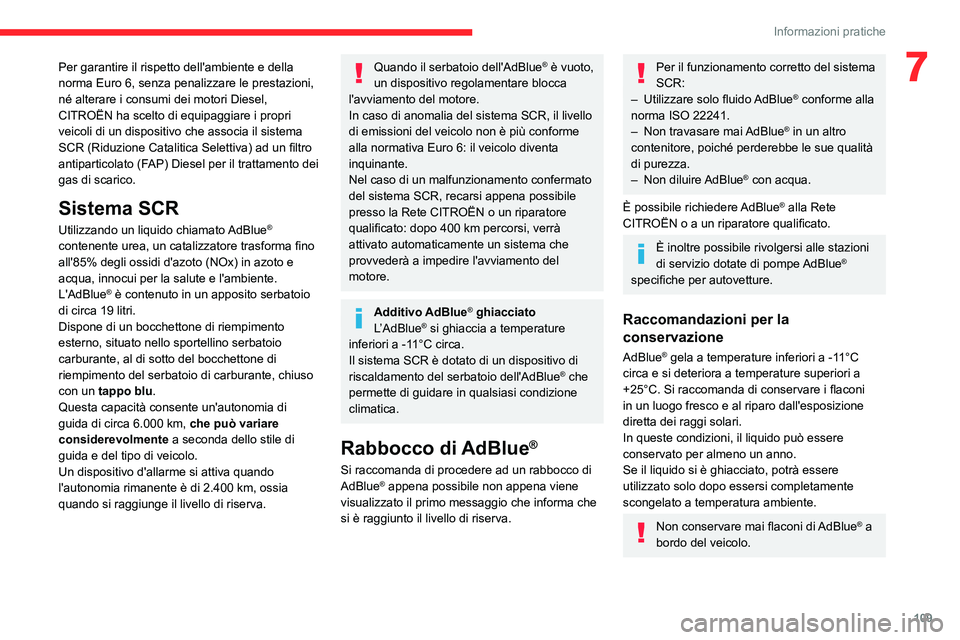 CITROEN JUMPER 2020 Libretti Di Uso E manutenzione (in Italian) 109
Informazioni pratiche
7Per garantire il rispetto dell'ambiente e della
norma Euro 6, senza penalizzare le prestazioni,
né alterare i consumi dei motori Diesel,
CITROËN ha scelto di equipa CITROEN JUMPER 2020 Libretti Di Uso E manutenzione (in Italian) 109
Informazioni pratiche
7Per garantire il rispetto dell'ambiente e della
norma Euro 6, senza penalizzare le prestazioni,
né alterare i consumi dei motori Diesel,
CITROËN ha scelto di equipa