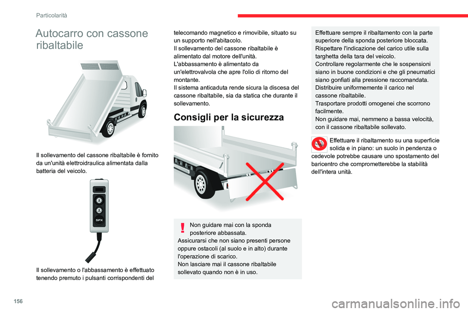 CITROEN JUMPER 2020 Libretti Di Uso E manutenzione (in Italian) 156
Particolarità
Specifiche
EquipaggiamentoDettagli
Autocarro con cassone ribaltabile Pianale di autocarro con cassone ribaltabile costituito da 2 pannelli di acciaio ad alta resistenza,
spessore 2 CITROEN JUMPER 2020 Libretti Di Uso E manutenzione (in Italian) 156
Particolarità
Specifiche
EquipaggiamentoDettagli
Autocarro con cassone ribaltabile Pianale di autocarro con cassone ribaltabile costituito da 2 pannelli di acciaio ad alta resistenza,
spessore 2