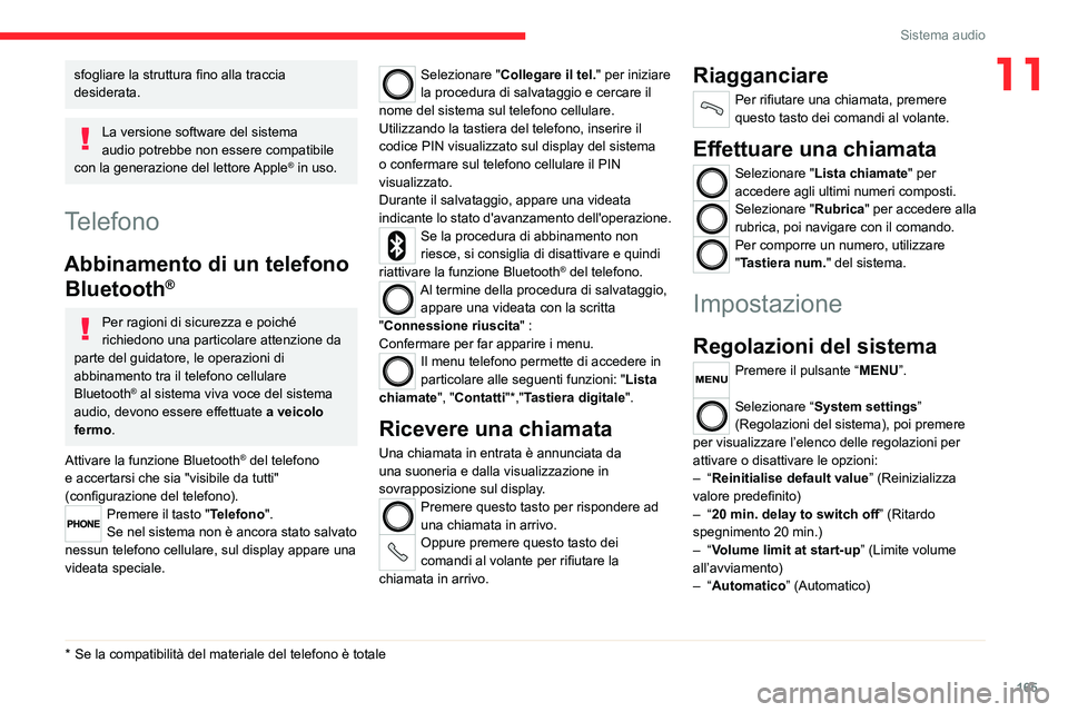 CITROEN JUMPER 2020 Libretti Di Uso E manutenzione (in Italian) 165
Sistema audio
11sfogliare la struttura fino alla traccia
desiderata.
La versione software del sistema
audio potrebbe non essere compatibile
con la generazione del lettore Apple
® in uso.
Telef CITROEN JUMPER 2020 Libretti Di Uso E manutenzione (in Italian) 165
Sistema audio
11sfogliare la struttura fino alla traccia
desiderata.
La versione software del sistema
audio potrebbe non essere compatibile
con la generazione del lettore Apple
® in uso.
Telef