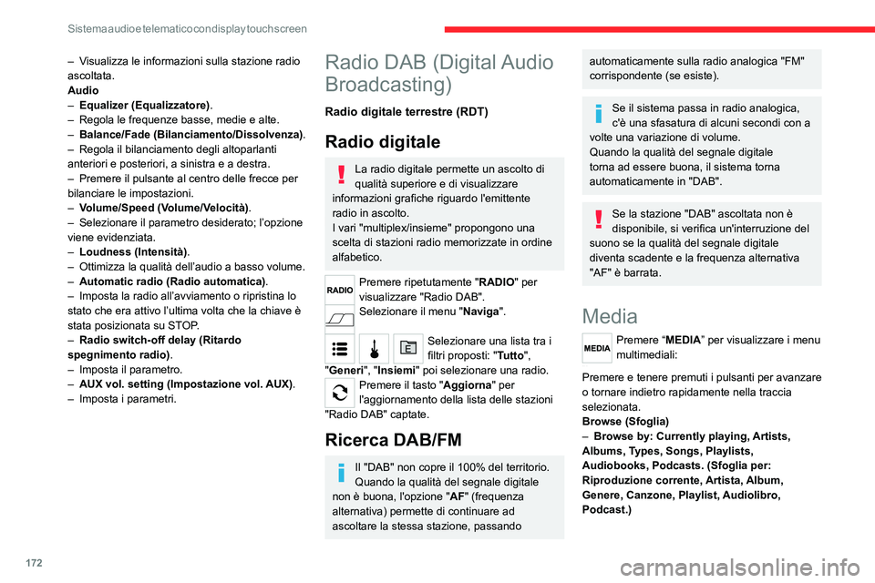 CITROEN JUMPER 2020 Libretti Di Uso E manutenzione (in Italian) 172
Sistema audio e telematico con display touch screen
– Visualizza le informazioni sulla stazione radio
ascoltata.
Audio
– Equalizer (Equalizzatore) .
– Regola le frequenze basse, medie e a CITROEN JUMPER 2020 Libretti Di Uso E manutenzione (in Italian) 172
Sistema audio e telematico con display touch screen
– Visualizza le informazioni sulla stazione radio
ascoltata.
Audio
– Equalizer (Equalizzatore) .
– Regola le frequenze basse, medie e a