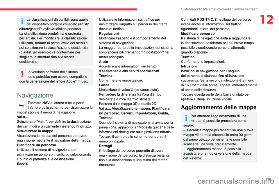 CITROEN JUMPER 2020 Libretti Di Uso E manutenzione (in Italian) 175
Sistema audio e telematico con display touch screen
12Le classificazioni disponibili sono quelle
del dispositivo portatile collegato (artisti/
album/generi/playlist/audiolibri/podcast).
La classi CITROEN JUMPER 2020 Libretti Di Uso E manutenzione (in Italian) 175
Sistema audio e telematico con display touch screen
12Le classificazioni disponibili sono quelle
del dispositivo portatile collegato (artisti/
album/generi/playlist/audiolibri/podcast).
La classi
