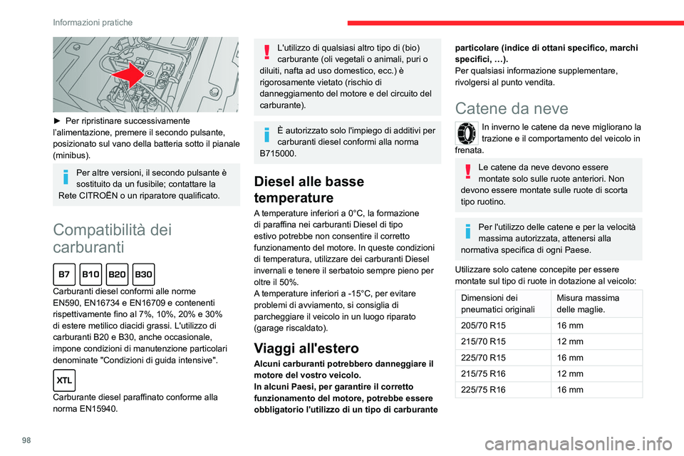 CITROEN JUMPER 2020 Libretti Di Uso E manutenzione (in Italian) 98
Informazioni pratiche
► Per ripristinare successivamente
l’alimentazione, premere il secondo pulsante,
posizionato sul vano della batteria sotto il pianale
(minibus).
Per altre versioni, i CITROEN JUMPER 2020 Libretti Di Uso E manutenzione (in Italian) 98
Informazioni pratiche
► Per ripristinare successivamente
l’alimentazione, premere il secondo pulsante,
posizionato sul vano della batteria sotto il pianale
(minibus).
Per altre versioni, i