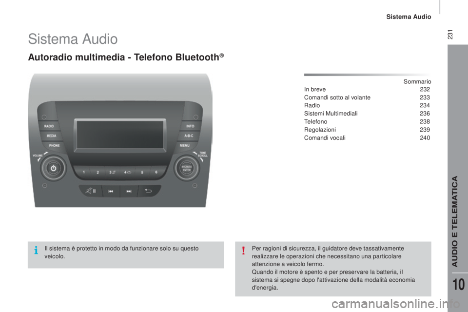 CITROEN JUMPER 2016  Libretti Di Uso E manutenzione (in Italian)  231
jumper_it_Chap10b_Autoradio-Fiat-4_ed01-2015
Sistema Audio
Autoradio multimedia - Telefono Bluetooth®
Sommario
In breve
 2 32
Comandi sotto al volante
 
2
 33
Radio
  234
Sistemi Multimediali
 
