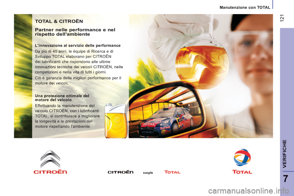 CITROEN JUMPER 2015  Libretti Di Uso E manutenzione (in Italian)    Manutenzione  con TOTAL   
 121
7
VERIFICHE
JUMPER-PAPIER_IT_CHAP07_VERIFICATIONS_ED01-2014
 TOTAL & CITROËN 
  Partner nelle performance e nel 
rispetto dellambiente 
  Linnovazione al servizio