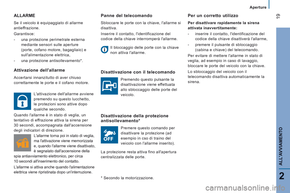 CITROEN JUMPER 2015 Libretti Di Uso E manutenzione (in Italian) 19
2
Aperture
ALLAVVIAMENTO
JUMPER-PAPIER_IT_CHAP02_PRET A PARTIR_ED01-2014
Panne del telecomando
Sbloccare le porte con la chiave, l'allarme si
disattiva.
Inserire il contatto, l CITROEN JUMPER 2015 Libretti Di Uso E manutenzione (in Italian) 19
2
Aperture
ALLAVVIAMENTO
JUMPER-PAPIER_IT_CHAP02_PRET A PARTIR_ED01-2014
Panne del telecomando
Sbloccare le porte con la chiave, l'allarme si
disattiva.
Inserire il contatto, l