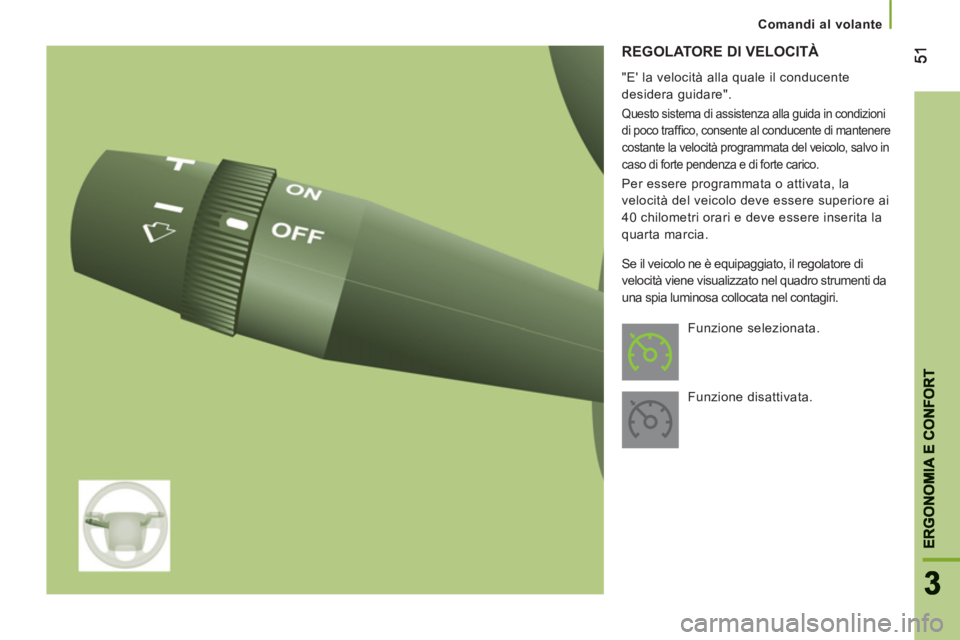 CITROEN JUMPER 2013  Libretti Di Uso E manutenzione (in Italian) 5151
33
ERGONOMIA E CONFOR
T
ERGONOMIA E CONFORT
   
 
Comandi al volante
REGOLATORE DI VELOCITÀ
 
 
"E la velocità alla quale il conducente 
desidera guidare". 
  Questo sistema di assistenza alla