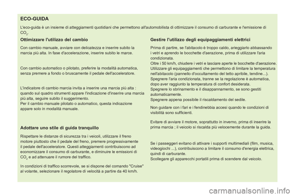 CITROEN NEMO 2014  Libretti Di Uso E manutenzione (in Italian)    
 
 
 
 
 
 
 
 
 
 
 
 
 
 
 
 
 
 
 
 
 
 
 
 
 
 
 
 
 
 
 
ECO-GUIDA 
 
Leco-guida è un insieme di atteggiamenti quotidiani che permettono allautomobilista di ottimizzare il consumo di carbu