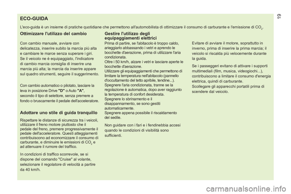 CITROEN NEMO 2013  Libretti Di Uso E manutenzione (in Italian)    
 
 
 
 
 
 
 
 
 
 
 
 
 
 
 
 
 
 
 
 
 
 
 
 
 
 
 
 
 
ECO-GUIDA 
 
Leco-guida è un insieme di pratiche quotidiane che permettono allautomobilista di ottimizzare il consumo di carburante e l