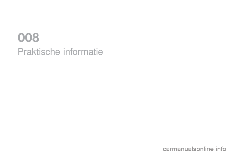 CITROEN DS3 2017  Instructieboekjes (in Dutch) DS3_nl_Chap08_info-pratiques_ed02-2015
Praktische informatie
0  