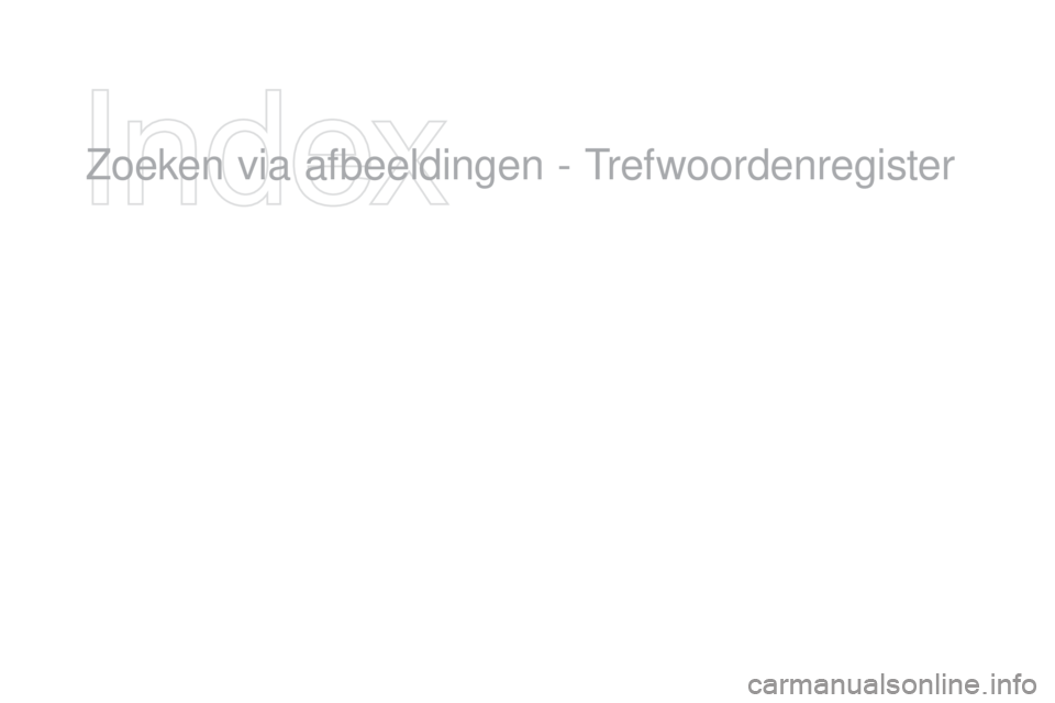 CITROEN DS3 CABRIO 2016  Instructieboekjes (in Dutch) DS3_nl_Chap12_index-recherche_ed01-2015
Zoeken via afbeeldingen - Trefwoordenregister  