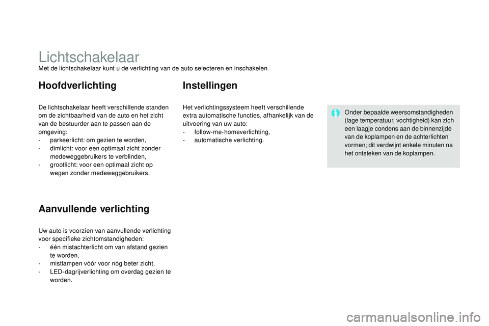 CITROEN DS3 CABRIO 2015 Instructieboekjes (in Dutch) DS3_nl_Chap07_visibilite_ed01-2014
LichtschakelaarMet de lichtschakelaar kunt u de verlichting van de auto selecteren en inschakelen.
De lichtschakelaar heeft verschillende standen
om de zichtbaarhei CITROEN DS3 CABRIO 2015 Instructieboekjes (in Dutch) DS3_nl_Chap07_visibilite_ed01-2014
LichtschakelaarMet de lichtschakelaar kunt u de verlichting van de auto selecteren en inschakelen.
De lichtschakelaar heeft verschillende standen
om de zichtbaarhei