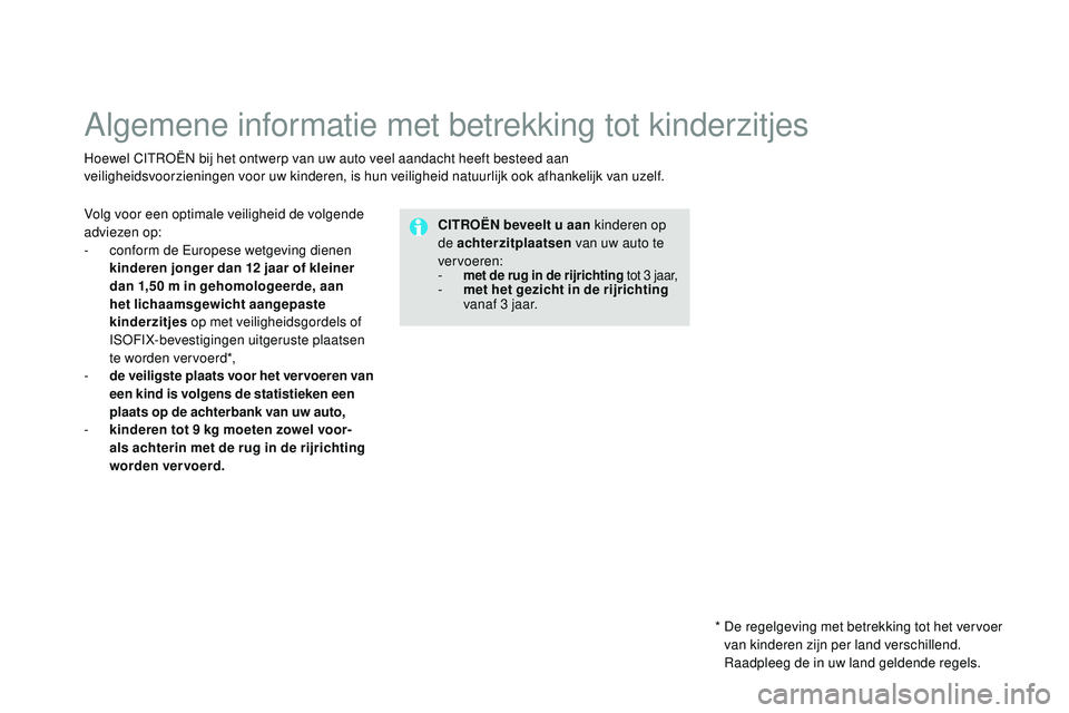 CITROEN DS3 CABRIO 2015 Instructieboekjes (in Dutch) DS3_nl_Chap09_securite-enfants_ed01-2014
Algemene informatie met betrekking tot kinderzitjes
Hoewel CItroËn bij het ontwerp van uw auto veel aandacht heeft besteed aan
veiligheidsvoorzieningen voor CITROEN DS3 CABRIO 2015 Instructieboekjes (in Dutch) DS3_nl_Chap09_securite-enfants_ed01-2014
Algemene informatie met betrekking tot kinderzitjes
Hoewel CItroËn bij het ontwerp van uw auto veel aandacht heeft besteed aan
veiligheidsvoorzieningen voor