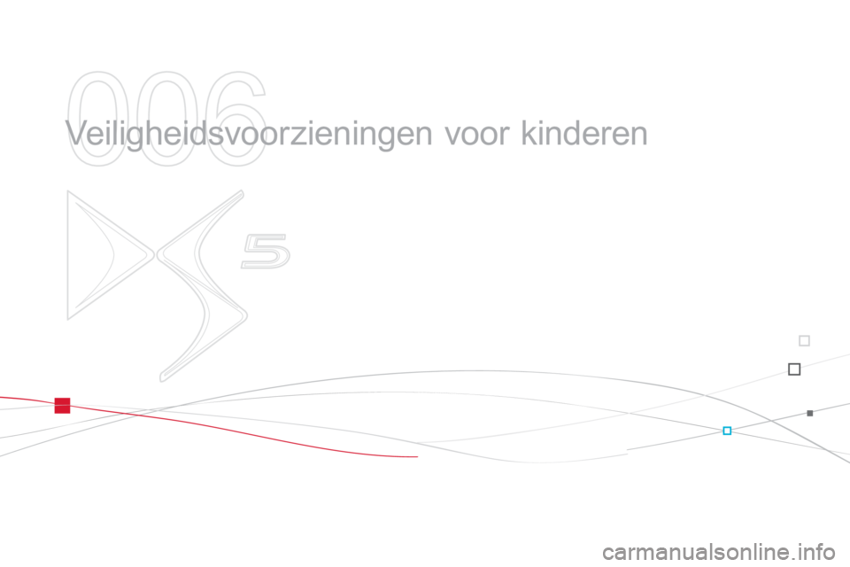 CITROEN DS5 2013  Instructieboekjes (in Dutch) 006
  Veiligheidsvoorzieningen voor kinderen  