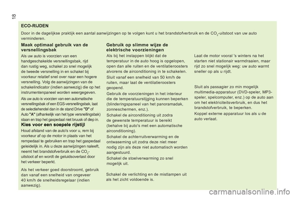 CITROEN JUMPER 2012  Instructieboekjes (in Dutch) 18
   
 
 
 
 
 
 
 
 
 
 
 
 
 
 
 
 
 
 
 
 
 
 
 
 
 
 
 
 
 
 
 
ECO-RIJDEN 
 
Door in de dagelijkse praktijk een aantal aanwijzingen op te volgen kunt u het brandstofverbruik en de CO2-uitstoot v