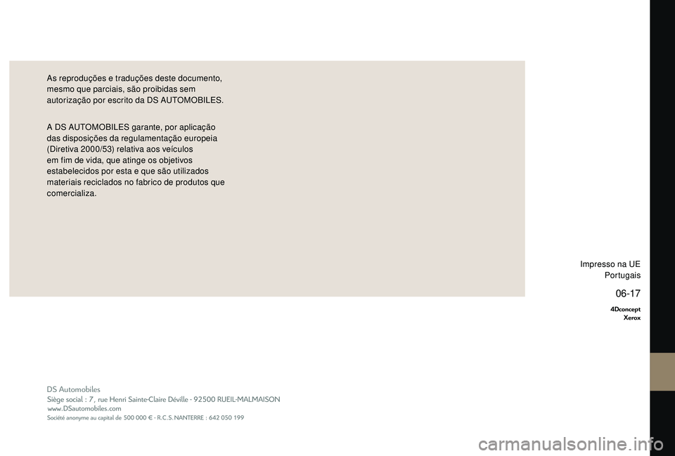 CITROEN DS3 2018  Manual do condutor (in Portuguese) DS Automobiles 
06-17
4DconceptXerox
A DS AUTOMOBILES garante, por aplicação 
d as disposições da regulamentação europeia 
(Diretiva 2000/53) relativa aos veículos 
em fim de vida, que atinge o