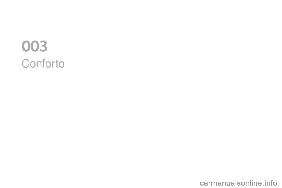 CITROEN DS3 2017  Manual do condutor (in Portuguese) DS3_pt_Chap03_confort_ed02-2015
Conforto
0  