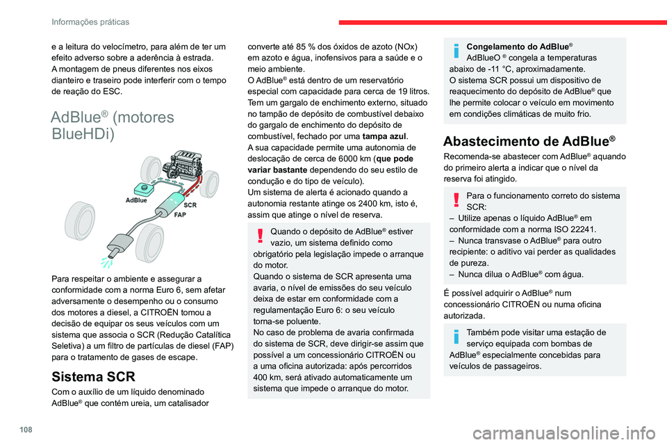 CITROEN JUMPER 2020 Manual do condutor (in Portuguese) 108
Informações práticas
Recomendações de armazenamento
O AdBlue® congela a cerca de -11 °C e
degrada-se a partir dos +25°C. É recomendado
que guarde as embalagens num local fresco ao
abri CITROEN JUMPER 2020 Manual do condutor (in Portuguese) 108
Informações práticas
Recomendações de armazenamento
O AdBlue® congela a cerca de -11 °C e
degrada-se a partir dos +25°C. É recomendado
que guarde as embalagens num local fresco ao
abri