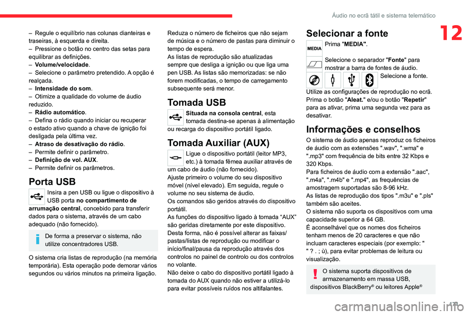 CITROEN JUMPER 2020 Manual do condutor (in Portuguese) 171
Áudio no ecrã tátil e sistema telemático
12– Regule o equilíbrio nas colunas dianteiras e
traseiras, à esquerda e direita.
– Pressione o botão no centro das setas para
equilibrar as CITROEN JUMPER 2020 Manual do condutor (in Portuguese) 171
Áudio no ecrã tátil e sistema telemático
12– Regule o equilíbrio nas colunas dianteiras e
traseiras, à esquerda e direita.
– Pressione o botão no centro das setas para
equilibrar as