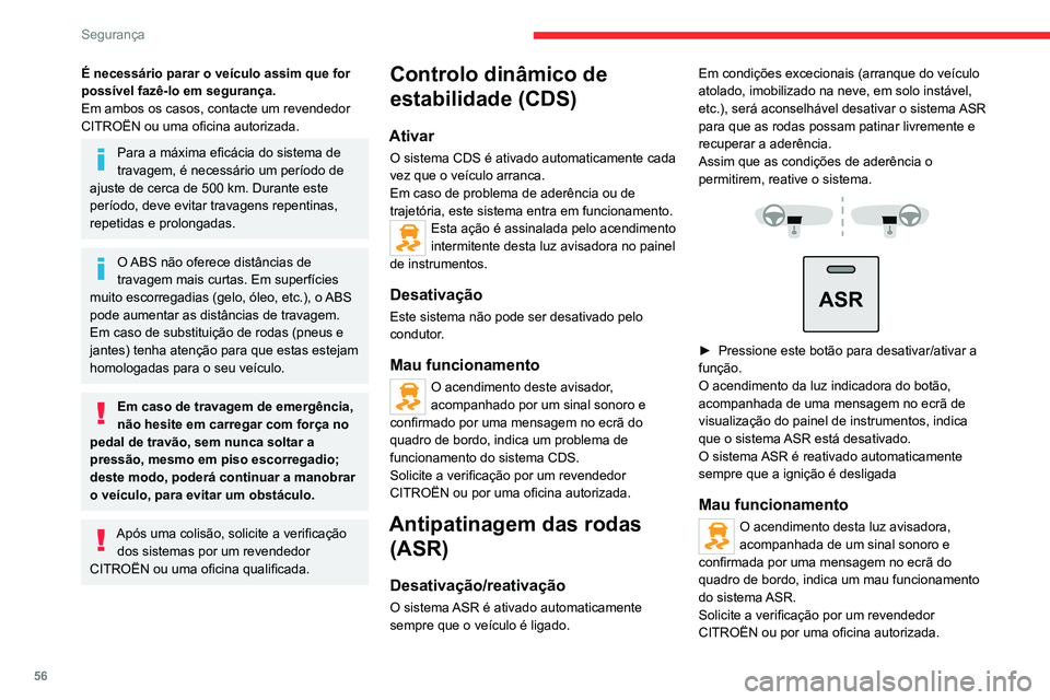 CITROEN JUMPER 2020 Manual do condutor (in Portuguese) 56
Segurança
É necessário parar o veículo assim que for
possível fazê-lo em segurança.
Em ambos os casos, contacte um revendedor
CITROËN ou uma oficina autorizada.
Para a máxima eficácia d CITROEN JUMPER 2020 Manual do condutor (in Portuguese) 56
Segurança
É necessário parar o veículo assim que for
possível fazê-lo em segurança.
Em ambos os casos, contacte um revendedor
CITROËN ou uma oficina autorizada.
Para a máxima eficácia d