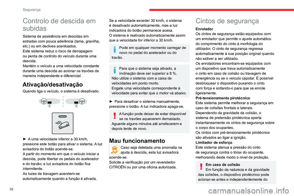 CITROEN JUMPER 2020 Manual do condutor (in Portuguese) 58
Segurança
Controlo de descida em
subidas
Sistema de assistência em descidas em
estradas com pouca aderência (lama, gravilha,
etc.) ou em declives acentuados.
Este sistema reduz o risco de der CITROEN JUMPER 2020 Manual do condutor (in Portuguese) 58
Segurança
Controlo de descida em
subidas
Sistema de assistência em descidas em
estradas com pouca aderência (lama, gravilha,
etc.) ou em declives acentuados.
Este sistema reduz o risco de der