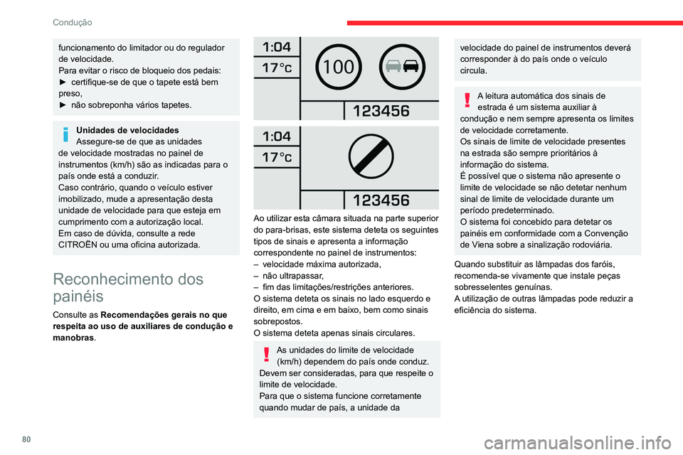 CITROEN JUMPER 2020 Manual do condutor (in Portuguese) 80
Condução
funcionamento do limitador ou do regulador
de velocidade.
Para evitar o risco de bloqueio dos pedais:
► certifique-se de que o tapete está bem
preso,
► não sobreponha vários t CITROEN JUMPER 2020 Manual do condutor (in Portuguese) 80
Condução
funcionamento do limitador ou do regulador
de velocidade.
Para evitar o risco de bloqueio dos pedais:
► certifique-se de que o tapete está bem
preso,
► não sobreponha vários t