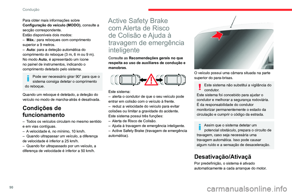 CITROEN JUMPER 2020 Manual do condutor (in Portuguese) 90
Condução
Para obter mais informações sobre
Configuração do veículo (MODO) , consulte a
secção correspondente.
Estão disponíveis dois modos:
– Máx.: para reboques com comprimento
s CITROEN JUMPER 2020 Manual do condutor (in Portuguese) 90
Condução
Para obter mais informações sobre
Configuração do veículo (MODO) , consulte a
secção correspondente.
Estão disponíveis dois modos:
– Máx.: para reboques com comprimento
s