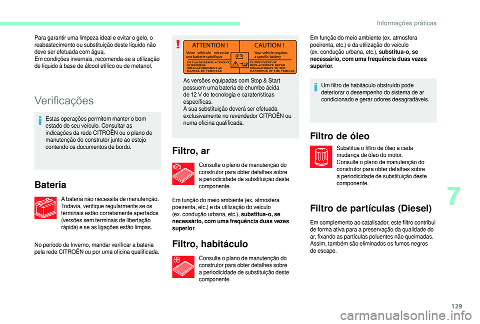 CITROEN JUMPER 2019 Manual do condutor (in Portuguese) 129
Ver i fi c aç õ es
Estas operações permitem manter o bom
e stado do seu veículo. Consultar as
indicações da rede CITROËN ou o
plano de
manutenção do construtor junto ao estojo
cont CITROEN JUMPER 2019 Manual do condutor (in Portuguese) 129
Ver i fi c aç õ es
Estas operações permitem manter o bom
e stado do seu veículo. Consultar as
indicações da rede CITROËN ou o
plano de
manutenção do construtor junto ao estojo
cont