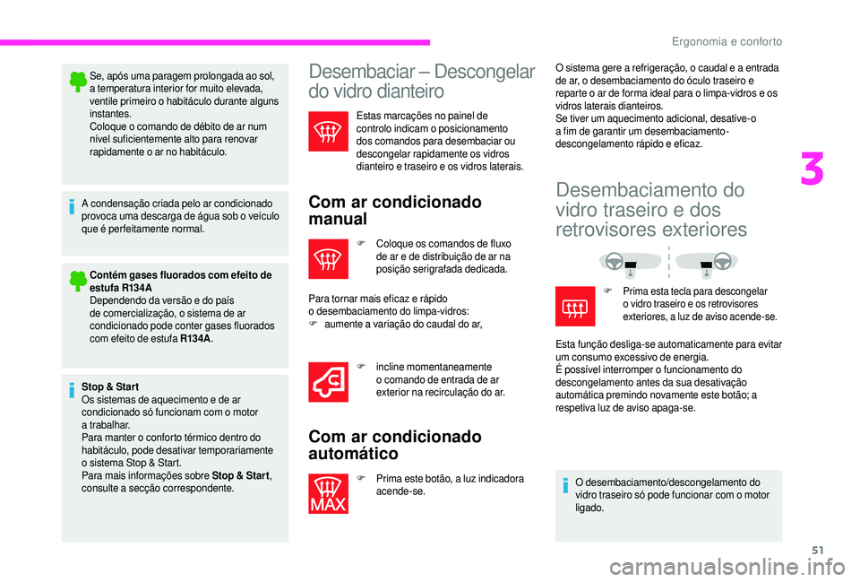 CITROEN JUMPER 2019 Manual do condutor (in Portuguese) 51
Se, após uma paragem prolongada ao sol,
a temperatura interior for muito elevada,
ventile primeiro o
habitáculo durante alguns
instantes.
Coloque o
comando de débito de ar num
nível suf CITROEN JUMPER 2019 Manual do condutor (in Portuguese) 51
Se, após uma paragem prolongada ao sol,
a temperatura interior for muito elevada,
ventile primeiro o
habitáculo durante alguns
instantes.
Coloque o
comando de débito de ar num
nível suf