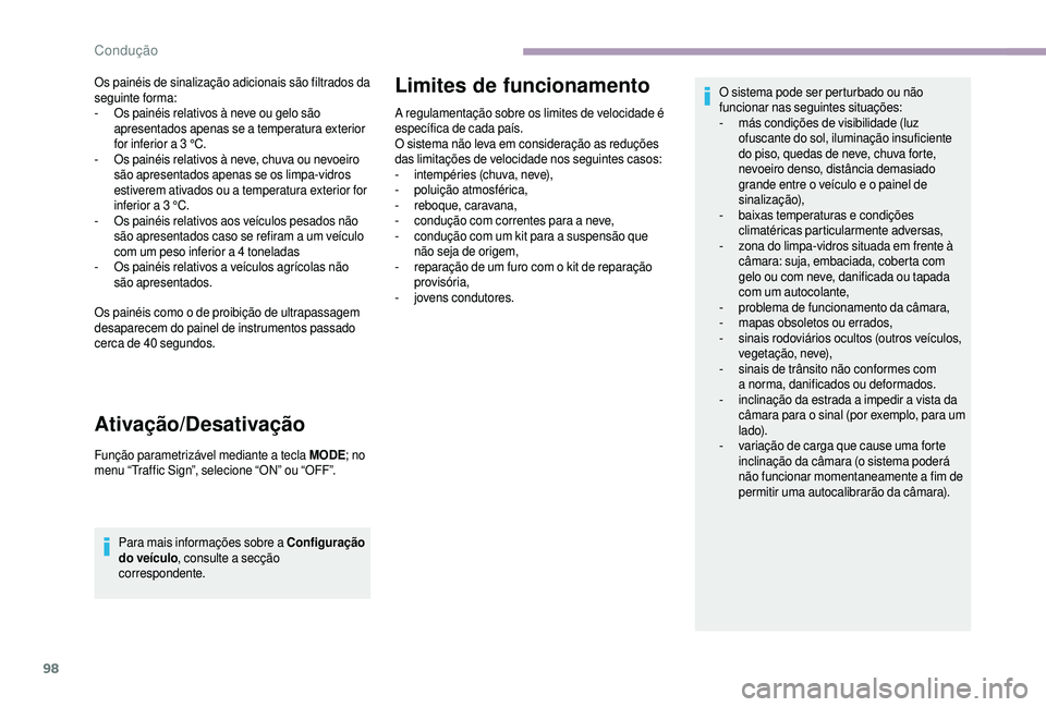 CITROEN JUMPER 2019 Manual do condutor (in Portuguese) 98
Os painéis de sinalização adicionais são filtrados da
seguinte forma:
-
O
s painéis relativos à neve ou gelo são
apresentados apenas se a
temperatura exterior
for inferior a
3 ° CITROEN JUMPER 2019 Manual do condutor (in Portuguese) 98
Os painéis de sinalização adicionais são filtrados da
seguinte forma:
-
O
s painéis relativos à neve ou gelo são
apresentados apenas se a
temperatura exterior
for inferior a
3 °