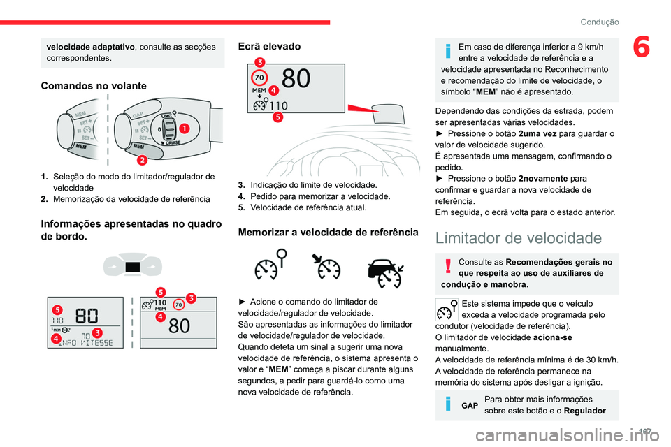 CITROEN JUMPER SPACETOURER 2021 Manual do condutor (in Portuguese) 167
Condução
6velocidade adaptativo, consulte as secções
correspondentes.
Comandos no volante
1.Seleção do modo do limitador/regulador de
velocidade
2. Memorização da velocidade de referênc CITROEN JUMPER SPACETOURER 2021 Manual do condutor (in Portuguese) 167
Condução
6velocidade adaptativo, consulte as secções
correspondentes.
Comandos no volante
1.Seleção do modo do limitador/regulador de
velocidade
2. Memorização da velocidade de referênc