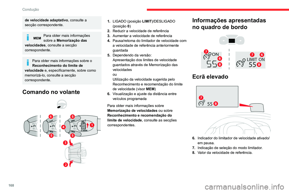 CITROEN JUMPER SPACETOURER 2021 Manual do condutor (in Portuguese) 168
Condução
de velocidade adaptativo, consulte a
secção correspondente.
Para obter mais informações
sobre a Memorização das
velocidades, consulte a secção
correspondente.
Para obter mai CITROEN JUMPER SPACETOURER 2021 Manual do condutor (in Portuguese) 168
Condução
de velocidade adaptativo, consulte a
secção correspondente.
Para obter mais informações
sobre a Memorização das
velocidades, consulte a secção
correspondente.
Para obter mai