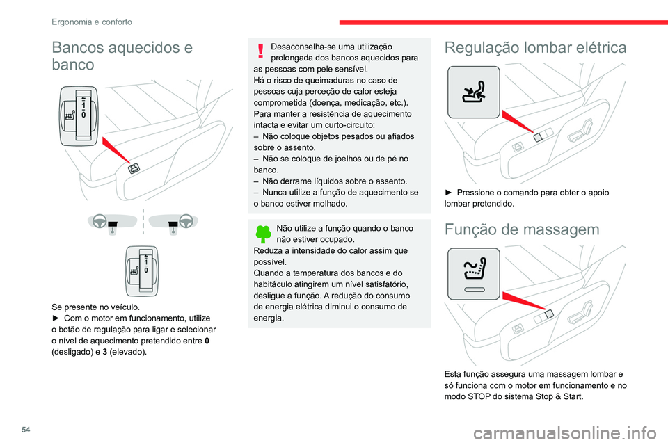 CITROEN JUMPER SPACETOURER 2021 Manual do condutor (in Portuguese) 54
Ergonomia e conforto
Ativação/desativação
► Prima este botão para ativar/desativar
a função.
Aquando da ativação, a luz indicadora
acende-se. A função de massagem é ativada
durante CITROEN JUMPER SPACETOURER 2021 Manual do condutor (in Portuguese) 54
Ergonomia e conforto
Ativação/desativação
► Prima este botão para ativar/desativar
a função.
Aquando da ativação, a luz indicadora
acende-se. A função de massagem é ativada
durante