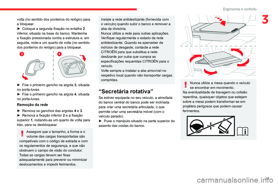 CITROEN JUMPER SPACETOURER 2021 Manual do condutor (in Portuguese) 59
Ergonomia e conforto
3volta (no sentido dos ponteiros do relógio) para
a bloquear.
►
Coloque a segunda fixação no entalhe 2
inferior, situada na base do banco. Mantenha
a fixação pres CITROEN JUMPER SPACETOURER 2021 Manual do condutor (in Portuguese) 59
Ergonomia e conforto
3volta (no sentido dos ponteiros do relógio) para
a bloquear.
►
Coloque a segunda fixação no entalhe 2
inferior, situada na base do banco. Mantenha
a fixação pres
