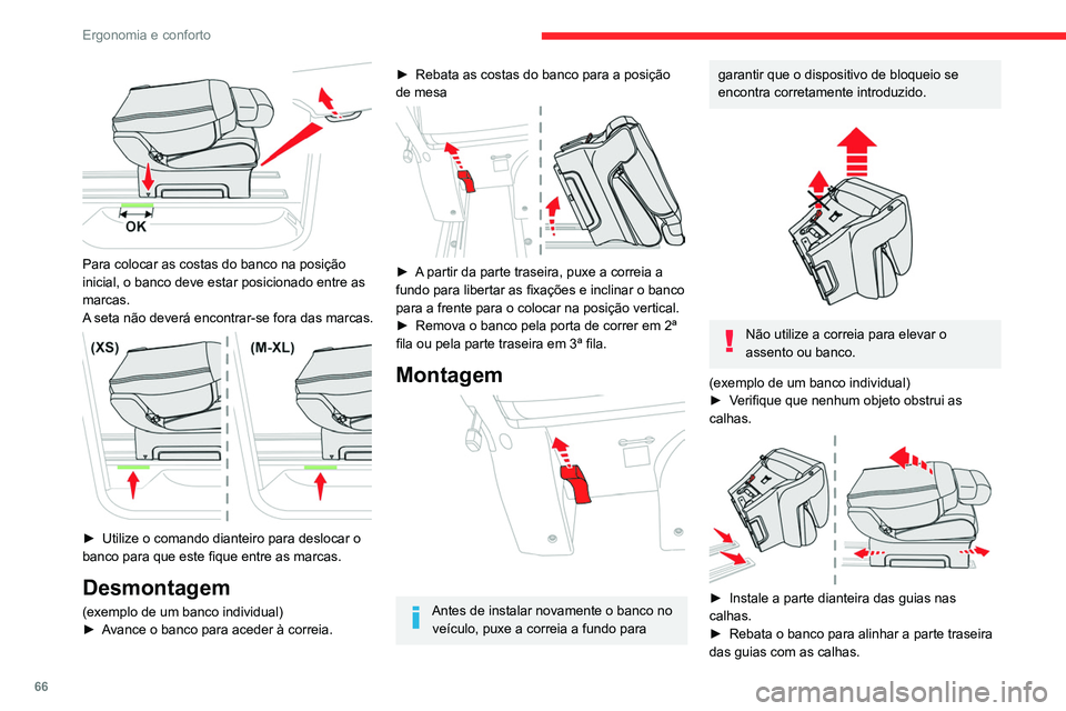 CITROEN JUMPER SPACETOURER 2021 Manual do condutor (in Portuguese) 66
Ergonomia e conforto
► Deslize o banco para a frente ou para trás
até ao encaixe do mesmo nos entalhes.
► Eleve as costas.
Verifique o bloqueio correto na superfície
inferior do banco qua CITROEN JUMPER SPACETOURER 2021 Manual do condutor (in Portuguese) 66
Ergonomia e conforto
► Deslize o banco para a frente ou para trás
até ao encaixe do mesmo nos entalhes.
► Eleve as costas.
Verifique o bloqueio correto na superfície
inferior do banco qua