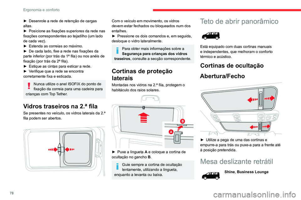 CITROEN JUMPER SPACETOURER 2021 Manual do condutor (in Portuguese) 78
Ergonomia e conforto
A mesa tem um espaço de arrumação central
coberto com uma tampa. Quando é acionado,
este dispositivo torna-se uma mesa com dois
tampos sobre os quais pode colocar ob CITROEN JUMPER SPACETOURER 2021 Manual do condutor (in Portuguese) 78
Ergonomia e conforto
A mesa tem um espaço de arrumação central
coberto com uma tampa. Quando é acionado,
este dispositivo torna-se uma mesa com dois
tampos sobre os quais pode colocar ob