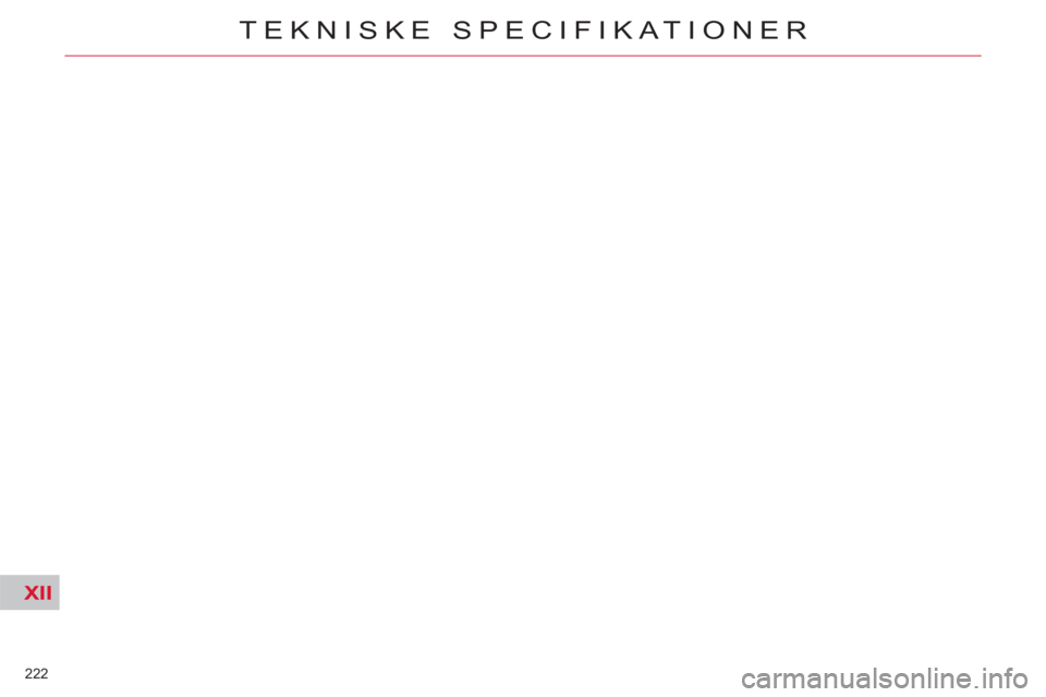 CITROEN C5 2014  InstruktionsbØger (in Danish) XII
222 
TEKNISKE SPECIFIKATIONER 