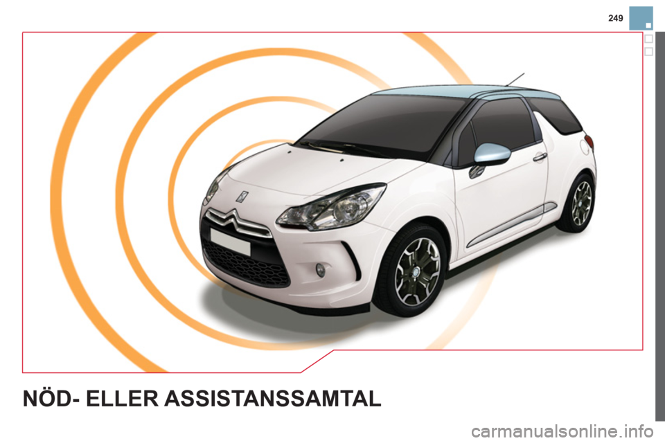 CITROEN DS3 2013  InstruktionsbÖcker (in Swedish) 249
NÖD- ELLER ASSISTANSSAMTAL 