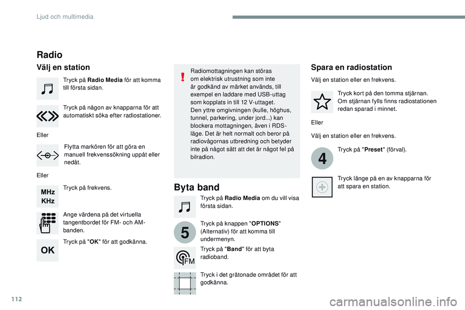 CITROEN JUMPER DISPATCH 2017 InstruktionsbÖcker (in Swedish) 112
4
5
Transversal-Citroen_sv_Chap02_RCC-2-2-0_ed01-2016
Tryck på Radio Media för att komma
till första sidan.
Tryck på Radio Media om du vill visa
första sidan.
Tryck på frekvens.
Ange värd CITROEN JUMPER DISPATCH 2017 InstruktionsbÖcker (in Swedish) 112
4
5
Transversal-Citroen_sv_Chap02_RCC-2-2-0_ed01-2016
Tryck på Radio Media för att komma
till första sidan.
Tryck på Radio Media om du vill visa
första sidan.
Tryck på frekvens.
Ange värd